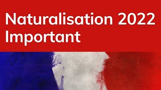 Naturalisation 2022  Excellente nouvelle Importante [upl. by Nimsaj]