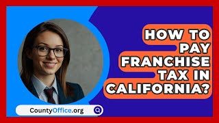 How To Pay Franchise Tax In California  CountyOfficeorg [upl. by Ricarda]