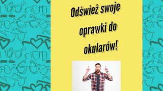 Jak odnowić zniszczone oprawki do okularów [upl. by Elkraps]