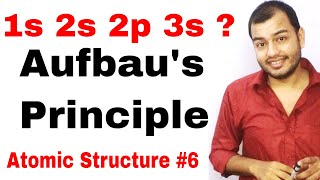 Aufbau Principle  Atomic Structure 06  Classs 11 chap 2 Rules for Filling Of electrons  IIT [upl. by Dodge545]