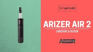 Vaporizador ARIZER AIR 2  Review y Unboxing en Español  Tu Vaporizador [upl. by Hterag309]