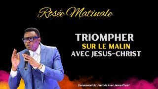 Triompher Sur Le Malin Avec JesusChrist ROSÉE MATINALE II Apostle Patrick M Yav [upl. by Einaoj832]