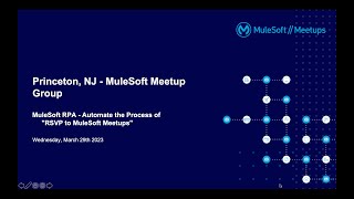 Princeton NJ  MuleSoftMeetupMuleSoft RPA  Automate the Process of quotRSVP to MuleSoft Meetupsquot [upl. by My418]