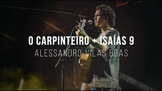 Alessandro Vilas Boas  O Carpinteiro  Isaías 9 Espontâneo [upl. by Blinny]