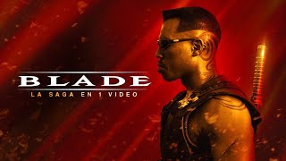 BLADE  La Saga en 1 Video [upl. by Haceber976]