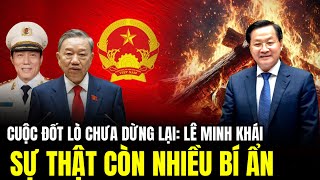 Cuộc Đốt Lò Chưa Dừng Lại Lê Minh Khái Sự Thật Còn Bí Ẩn  Lịch Sử Quân Sự [upl. by Rimahs694]