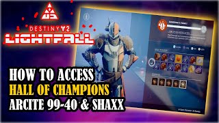 DESTINY 2 How To Access The HALL OF CHAMPIONS Vendors Arcite 9940 amp Shaxx Into The Light [upl. by Sandie]