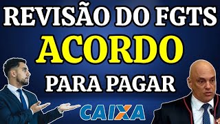 REVISÃO DO FGTS ACORDO PARA RECEBER TEMOS ESSA POSSIBILIDADE  ENTENDA [upl. by Saint]