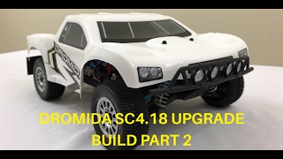 Dromida SC418 Full Upgrade Build Part 2 [upl. by Marya436]