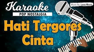 Karaoke HATI TERGORES CINTA Dansa Fox CINTA NAFA URBACH [upl. by Ruthi]