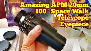 Amazing APM HDC 20mm 100 Degrees Space Walk Experience Telescope Eyepiece [upl. by Anyotal]