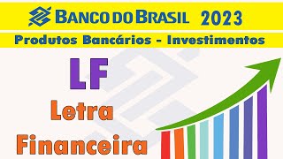 Produtos bancários Investimentos LF – Letra Financeira [upl. by Lyndell277]