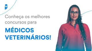 Conheça os melhores concursos para Médicos Veterinários [upl. by Nosecyrb]