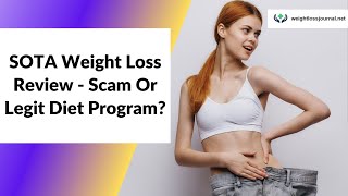 SOTA Weight Loss Review 2023  Scam Or Legit Diet Program [upl. by Nawuq758]