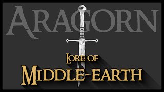 Lore of Middleearth Aragorn [upl. by Argyres]