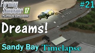 FS17 Timelapse Sandy Bay 21 Dreams [upl. by Aenyl]