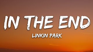 Linkin Park  In the End Lyrics [upl. by Hsilgne]