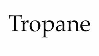 How to Pronounce Tropane [upl. by Iaw]