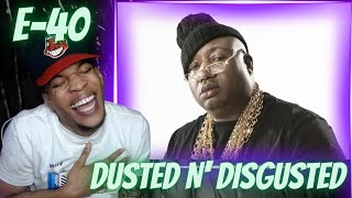 HIP HOPS SUNDERRATED E40  DUSTED N DISGUSTED FT 2PAC MAC MALL SPICE 1  REACTION [upl. by Gupta571]