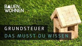 Grundsteuer Das müssen Immobilienbesitzer wissen [upl. by Burner]