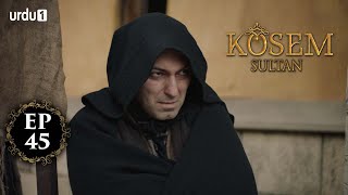 Kosem Sultan  Episode 45  Turkish Drama  Urdu Dubbing  Urdu1 TV  21 December 2020 [upl. by Tace]