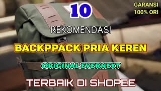 10 REKOMENDASI BACKPACK PRIA KEREN ORIGINAL EVERNEXT TERBAIK DI SHOPEE [upl. by Archambault967]