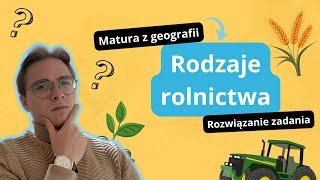 Rodzaje rolnictwa  zadania maturalne geografia [upl. by Hortense]