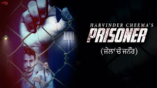 Prisoner Full Video  Harvinder Cheema  New Punjabi Song 2017  Saga Music [upl. by Tizes]