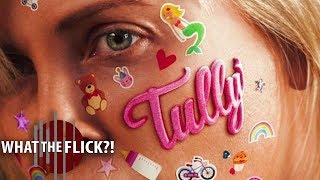 Tully  Movie Review [upl. by Oz118]