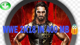 How to download WWE 2k18 in android in only 400 mb  100000000 works  Techno Reality [upl. by Iadrahc744]