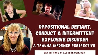 Oppositional Defiant Conduct and Intermittent Explosive Disorder a Trauma Informed Perspective [upl. by Oran464]