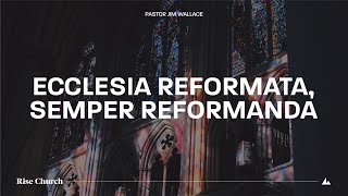 Ecclesia Reformata Semper Reformanda  Pastor Jim Wallace  102923 [upl. by Jarvis]