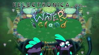 EELECTRONICA on WATER ISLAND WhatIf  My Singing Monsters [upl. by Cirad395]