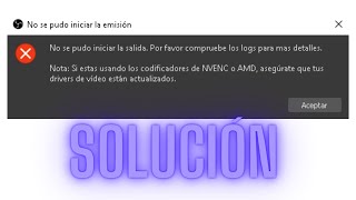 No se pudo iniciar salida  OBS error NVENC y AMD  SOLUCIÓN [upl. by Netniuq]