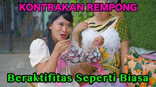 BERAKTIFITAS SEPERTI BIASA  KONTRAKAN REMPONG EPISODE 710 [upl. by Ardnoel208]