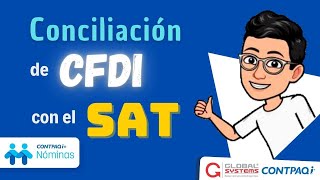 Conciliación de CFDI con el SAT en CONTPAQi® Nóminas [upl. by Iarised]