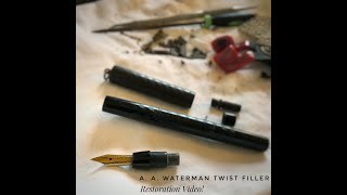 Restoring an A A Waterman Twist Filler Fountain Pen [upl. by Ardiedal]