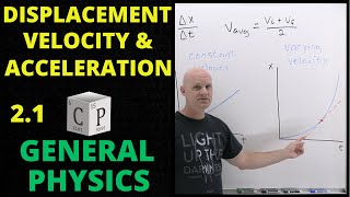 21 Displacement Velocity and Acceleration  General Physics [upl. by Atwahs480]