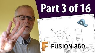 Learning Fusion 360 For Beginners  Part 3 of 16  REVISED [upl. by Ycam893]