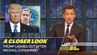 Trump Lashes Out After Michael Cohen Raid A Closer Look [upl. by Annamarie483]