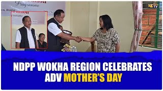 NDPP WOKHA REGION CELEBRATES ADV MOTHER’S DAY AT ITS OFFICE BUILDING [upl. by Aracat]