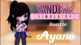 Yandere simulator react to Ayano Aishi ‖My AU‖ Part 1 [upl. by Nod]