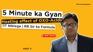 5 Min Trick of heating effect on OXO Acids 2  5 Minute ka Gyan💡  RB Sir ka formula  IIT Niklega [upl. by Ludovico774]