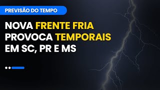 Previsão 11072024  Nova frente fria provoca temporais em SC PR e MS [upl. by Meng]