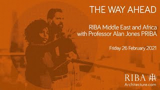 The Way Ahead Talks RIBA Middle East and Africa with Alan Jones PRIBA [upl. by Adnaval400]