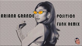 ARIANA GRANDE POSITIONS  FUNK REMIX DJ MARCOS LEMOS 🇧🇷 [upl. by Behah]