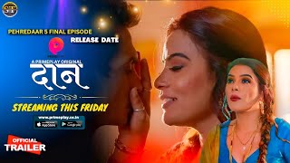 Pehredaar 5 Part 3 Release Date  Primeplay Original  Daan Series  Primeplay Upcoming Series [upl. by Shannan]