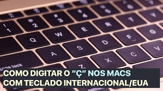 COMO DIGITAR quotÇquot nos Macs com Teclado Americano [upl. by Annaeel]