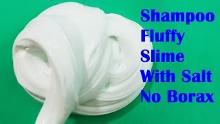 Shampoo Fluffy Slime With Salt No BoraxEasy [upl. by Llerdnad]