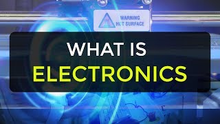 What is Electronics  Introduction to Electronics  Electronic Devices amp Circuits [upl. by Jangro]